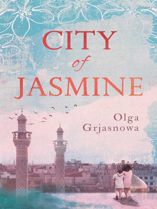 Title details for City of Jasmine by Olga Grjasnowa - Available